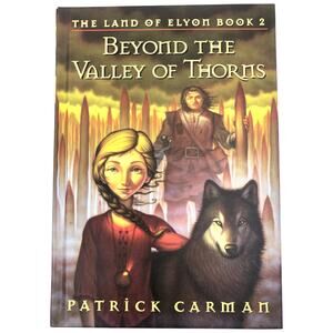 The Land of Elyon Book 2 - Beyond the Valley of Thorns by Patrick Carman 1st Ed.